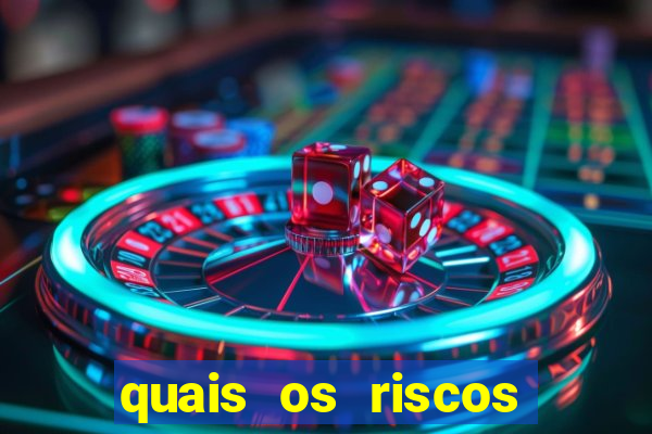 quais os riscos dos jogos de aposta